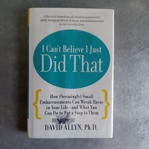 I Can't Believe I Just Did That By David Allyn Hardcover Book